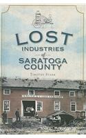Lost Industries of Saratoga County