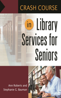 Crash Course in Library Services for Seniors