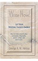 Write Now! Let Your Writing Talents Emerge