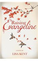 Raising Evangeline