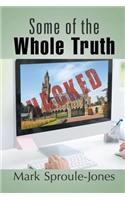 Some of the Whole Truth