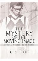 The Mystery of the Moving Image