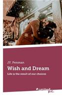 Wish and Dream