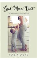 Good Moms Don't