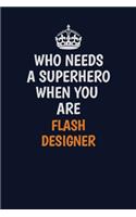 Who Needs A Superhero When You Are Flash Designer