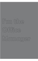 I'm the Office Manager: Stylish matte cover / 6x9" 100 Pages Diary / 2020 Daily Planner - To Do List, Appointment Notebook