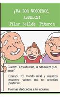 ¡Va por vosotros, abuelos!