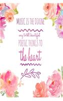 Music Is The Divine Way to tell Beautiful Poetic Things To The Heart