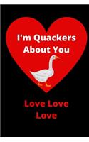 I'm Quackers About You - Love Love Love Notebook For Old Romantics