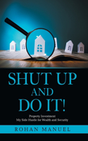 Shut up and Do It!: Property Investment