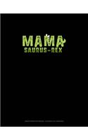 Mama Saurus-Rex: Graph Paper Notebook - 0.25 Inch (1/4") Squares(1129 Graph Paper Notebook - 0.25 Inch (1/4") Squares)