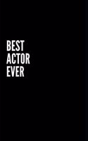 Best Actor Ever Notebook: X9 Inch- 100 Pages Blank Lined Journal Notebook Appreciation Gift For Actor. Paperback. Birthday or Christmas Gift For Actor.100 ... Writing Daily R