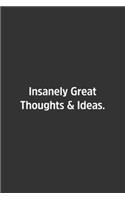 Insanely Great Thoughts & Ideas.