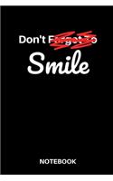 Don't Forget To Smile Notebook