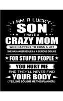 I am a Lucky Son of a Crazy Mom: Funny Son Quotes Gift From His Mom You Hurt Him They'll Never Find Your Body And Yes She Bought Him This 3 Years Monthly Planner 2020, 2021, 2022 Ca