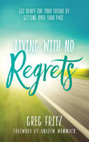 Living with No Regrets