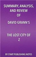 Summary, Analysis, and Review of David Grann's The Lost City of Z