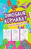 Dinosaur Alphabet Coloring Book for Kids : Great Dinosaurs Alphabet Book for Boys and Kids. Perfect Dinosaur Alphabet Gifts for Children and Toddlers