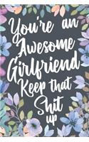You're An Awesome Girlfriend Keep That Shit Up