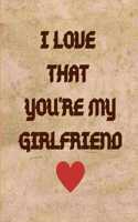 I Love That You're My Girlfriend