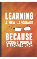 Learning a New Language Because Kicking People Is Frowned Upon