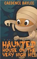Haunted House on the Very High Hill