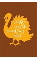 Wobble Wobble Something Else: Notebook Journal Composition Blank Lined Diary Notepad 120 Pages Paperback Brown Zigzag Turkey