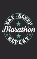 Eat Sleep Marathon Repeat: Funny Cool Marathon Journal - Notebook - Workbook - Diary - Planner - 6x9 - 120 College Ruled Lined Paper Pages With An Awesome Comic Quote On The C