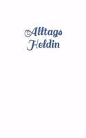 Alltags Heldin