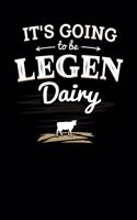 It's Going to be Legendairy: 120 Pages I 6x9 I Scuba Diving Notebook I Funny Animal Farmer, Canning & Dairy Farm Gifts
