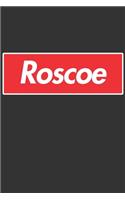 Roscoe: Roscoe Planner Calendar Notebook Journal, Personal Named Firstname Or Surname For Someone Called Roscoe For Christmas Or Birthdays This Makes The Pe