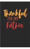 Thanksgiving Notebook - Thankful For My Father Journal - Thanksgiving Gift for Him and Her - Thanksgiving Diary