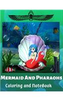 Mermaid and Pharaohs Coloring and Notebook