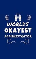 Worlds Okayest Administrator