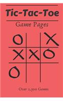 Tic Tac Toe Game Pages: 110 Game Sheets- Over 1,300 Games- For Kids & Adults
