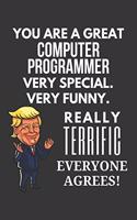 You Are A Great Computer Programmer Very Special. Very Funny. Really Terrific Everyone Agrees! Notebook