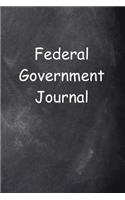 Federal Government Journal Chalkboard Design: (Notebook, Diary, Blank Book)(Political Journals Notebooks Diaries)
