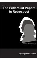 The Federalist Papers in Retrospect