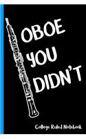 Oboe You Didn't: Music Pun College Ruled Notebook