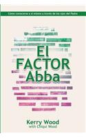 EL Factor Abba: Cómo conocerse a sí mismo a través de los ojos del Padre(1 The Abba Spanish)