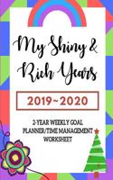 My Shiny & Rich Years: Set & Track Goals of What to Do, Achieve Success (2019 2020, 8.5x11 Inches, 2-Year Weekly Goal Planner/Time Management Worksheet)