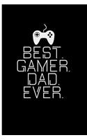 Best Gamer Dad Ever: Blank Lined Journal Notebook Planner - Dad Notebook Dad Gamer Gifts Diary