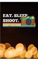 Eat. Sleep. Shoot.