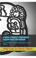 B'Ajlom II Nkotz'i'j Publications' Yucatec Maya Phrasebook: Ideal for Traveling in La Pen