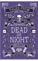 Tales From The Dead Of Night : Thirteen Classic Ghost Stories