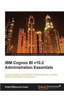 IBM Cognos BI v10.2 Administration Essentials