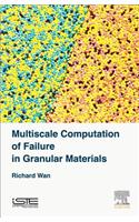 Multiscale Computation of Failure in Granular Materials