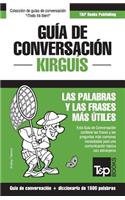 Guía de conversación Español-Kirguís y diccionario conciso de 1500 palabras