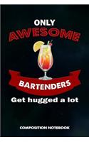 Only Awesome Bartenders Get Hugged a Lot