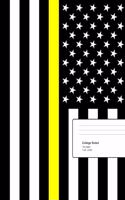 Thin Yellow Line Composition Notebook: Thin Yellow Line Composition Notebook, Dispatcher Notebook, 911 Dispatcher Journal, Thin Yellow Line Composition Book, 7.44 X 9.69 College Ruled Pap